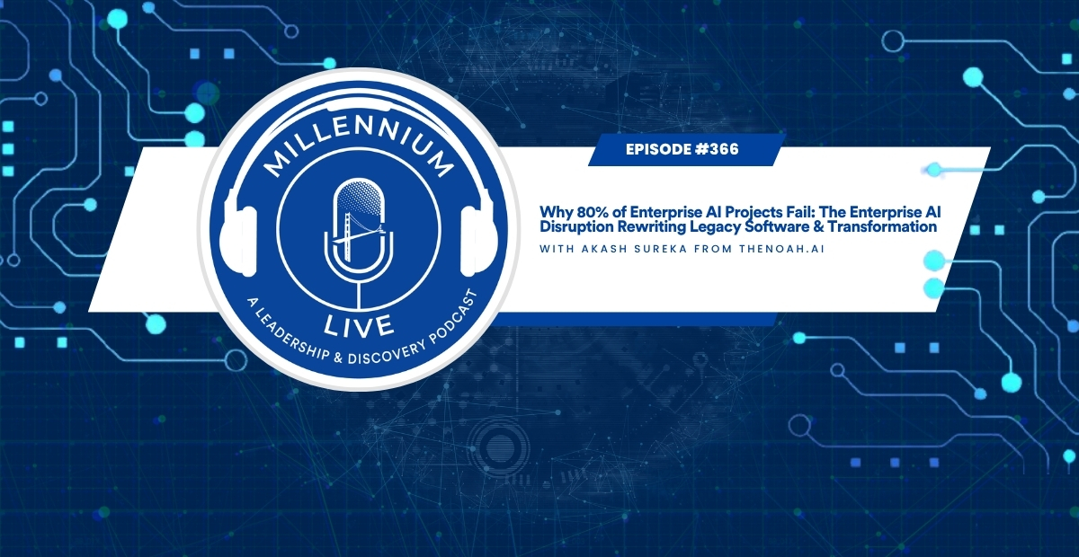 #MillenniumLive: Why 80% of Enterprise AI Projects Fail: The Enterprise AI Disruption Rewriting Legacy Software & Transformation with TheNoah.ai