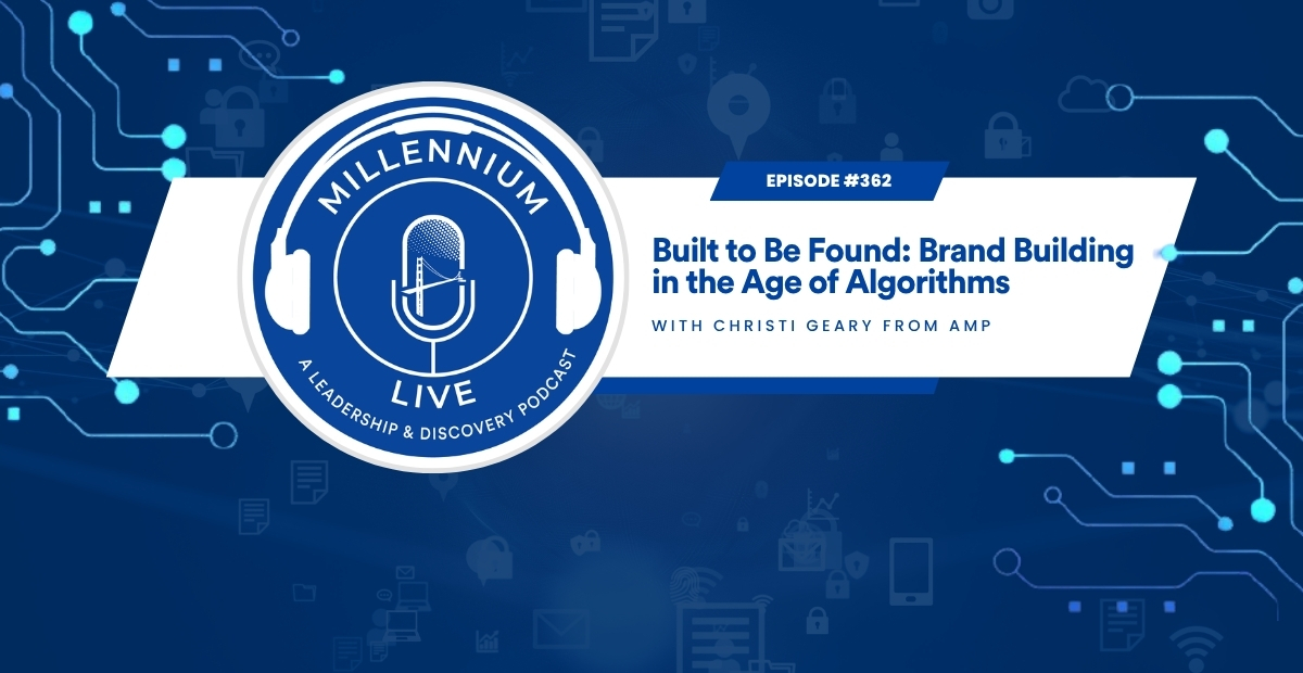 #Millenniumlive: Built to Be Found: Brand Building in the Age of Algorithms with AMP